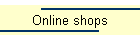 Online shops