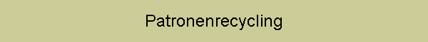 Patronenrecycling